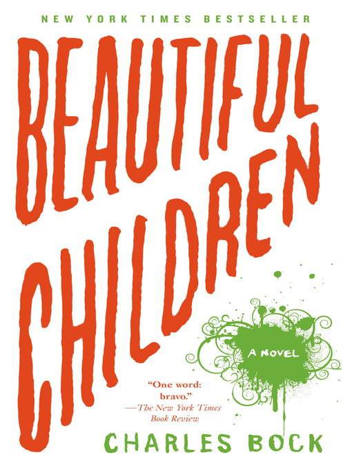 Title details for Beautiful Children by Charles Bock - Wait list